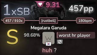 9.3⭐ worst hr player | SYUNN - Megalara Garuda [rustbell] 98.68% | 457pp 1xSB - osu!