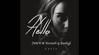 Adele - Hello (W&W & Kenneth G Bootleg)