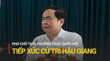 Phó Chủ tịch thường trực Quốc hội tiếp xúc cử tri Hậu Giang | Truyền hình Quốc hội Việt Nam