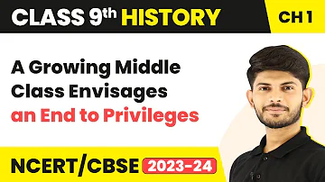 Class 9 History Ch 1 | A Growing Middle Class Envisages an End to Privileges - The French Revolution