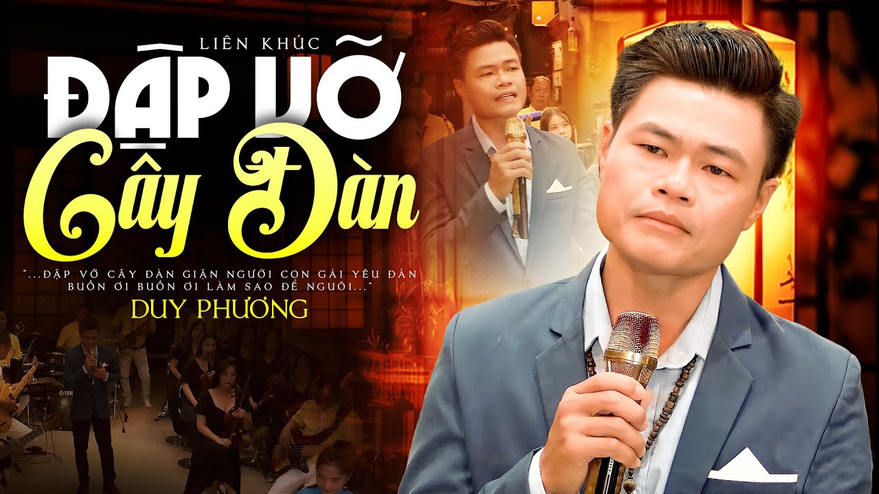 Lk Đập Vỡ Cây Đàn - Anh Thợ Xây Duy Phương Tiếp Tục Chinh Phục Bài Hát Mới - Nghe Là Nghiện