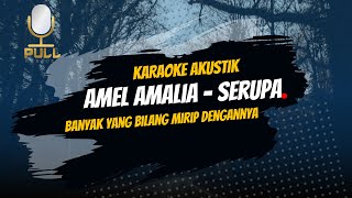 Amel Amelia Serupa Karaoke Akustik  Memang Aku Tak Sama Tapi Serupa  Mirip Nike Ardila