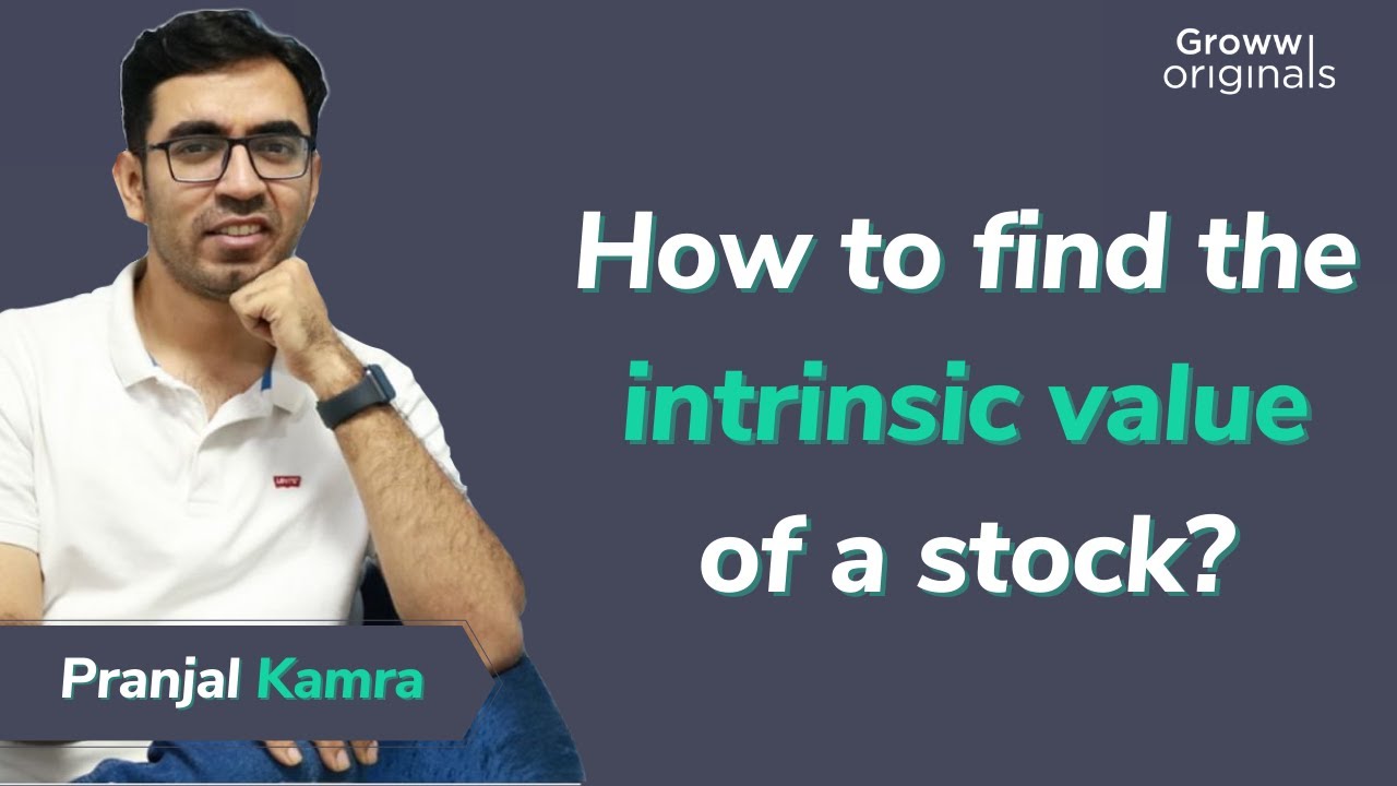 How to find the Intrinsic Value of a Stock - Pranjal Kamra | Groww Originals - YouTube