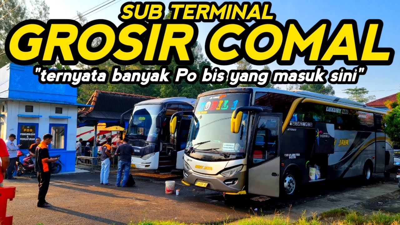 SUB TERMINAL GROSIR COMAL PEMALANG, TERNYATA BANYAK PO BIS YANG MASUK SINI