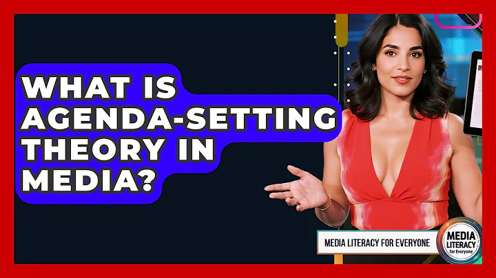 What Is Agenda-setting Theory In Media? - Media Literacy For Everyone