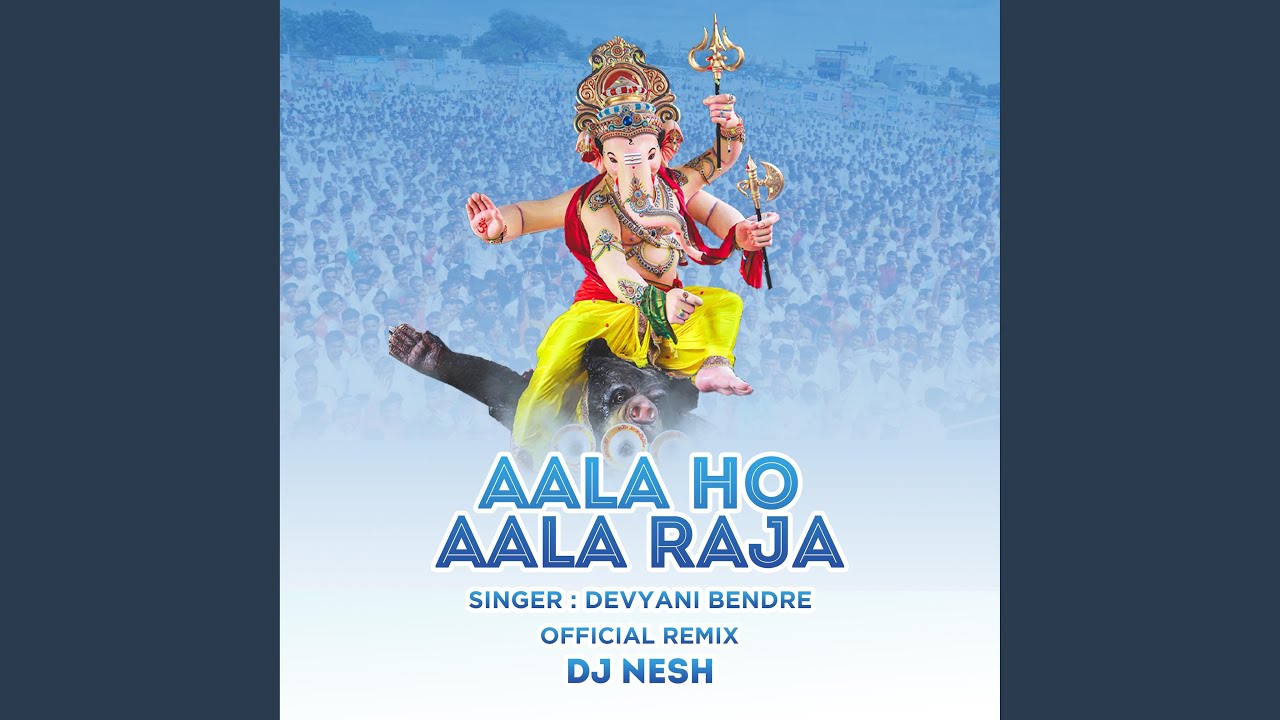 Aala Ho Aala Raja (feat. Dj Nesh) (Dj Nesh Remix) - YouTube