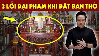 3 Lỗi Kiêng Kỵ Khi Đặt Ban Thờ, Nhìn Thấy Phải Sửa Ngay Kẻo Hậu Họa Khôn Lường