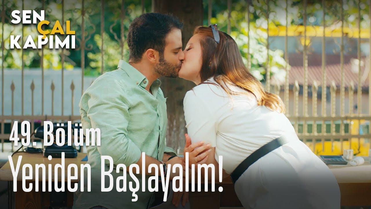 yeniden baslayalim sen cal kapimi 49 bolum youtube