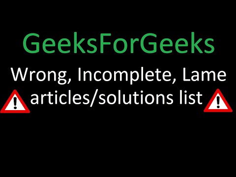 GeeksForGeeks - Incorrect/Incomplete/Suboptimal solutions/articles