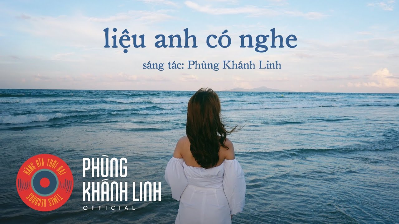 Phùng Khánh Linh - Liệu Anh Có Nghe (...Bài Hát Này)