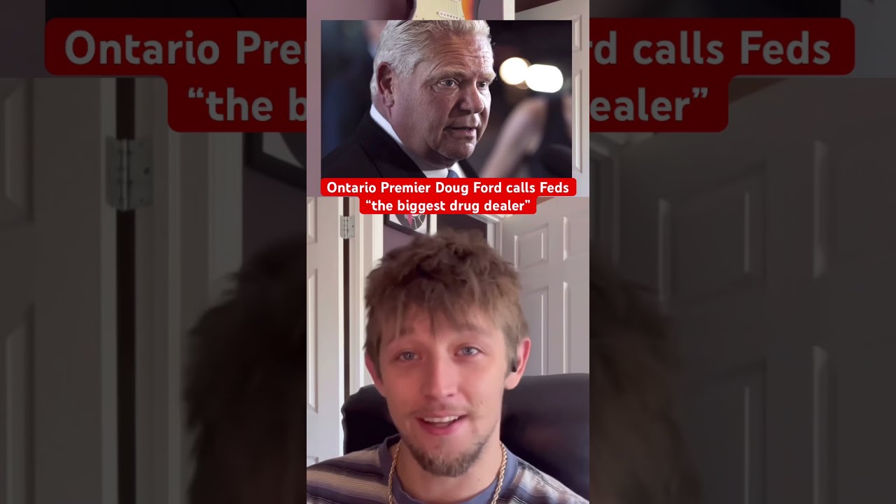 Doug Ford Calls Federal Government The Biggest Drug Dealer 