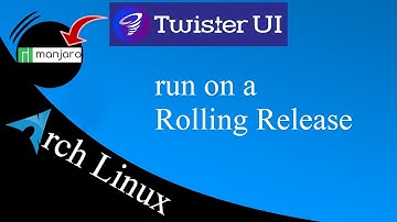 Twister UI: Run on a Rolling Release