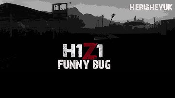 H1Z1 - Moving Whilst Shitting? | Funny Bug