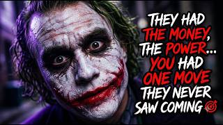 THEY HAD THE MONEY THE POWER THE STALKERS YOU HAD ONE MOVE THEY NEVER SAW COMING