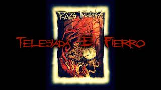 Video thumbnail of "Raza Truncka - Telesiada e´ Fierro"