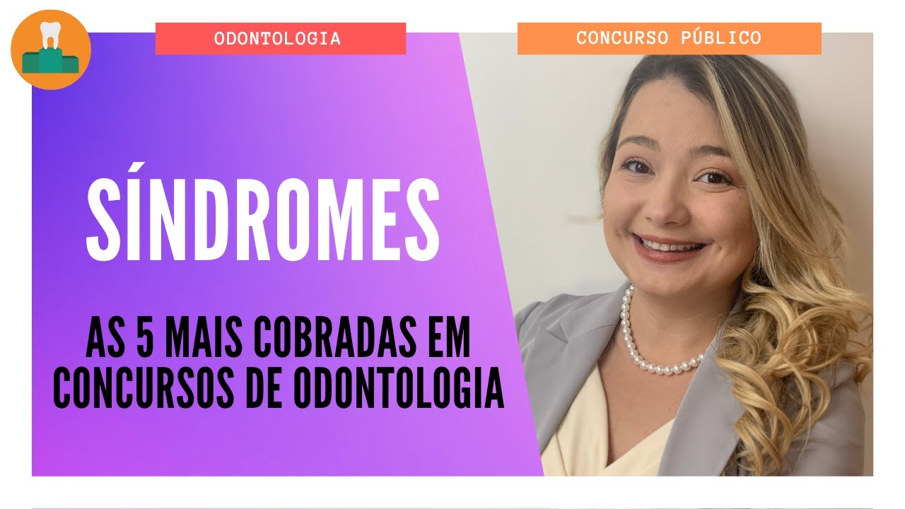5 SÍNDROMES MAIS COBRADAS EM CONCURSOS DE ODONTOLOGIA