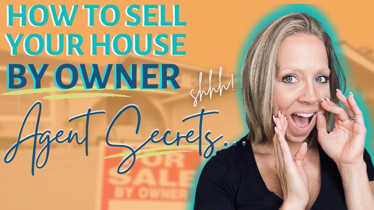 How to sell your house by owner Real Estate Agent secrets for FSBO