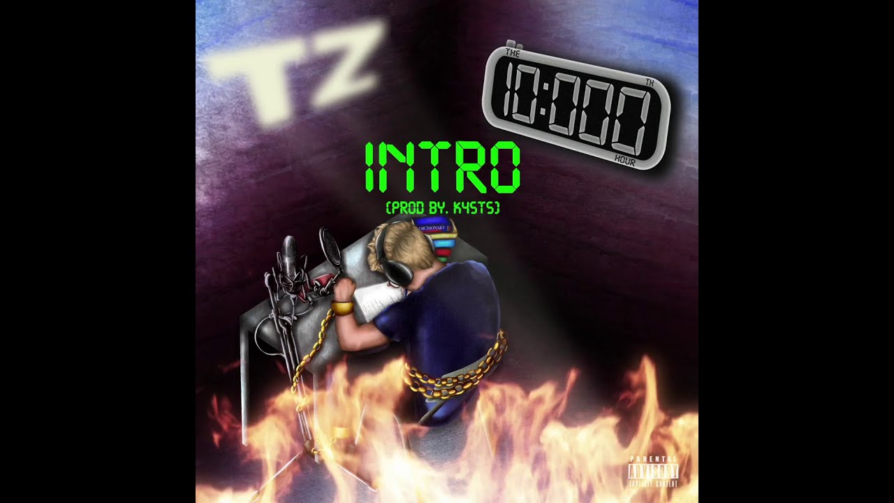 Watch TZ - INTRO (The 10000th Hour EP) on YouTube Watch TZ - INTRO (The 10000th Hour EP) on YouTube