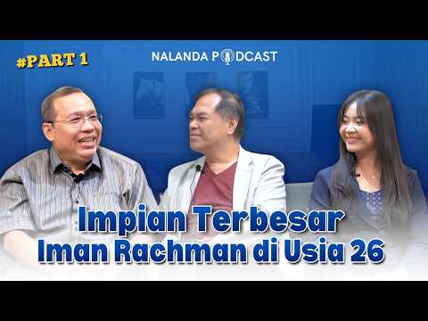 Nalanda Podcast 23 - Jarang ada yang tahu! Usia 26, Iman Rachman pasang target besar.