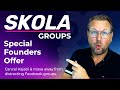 Skola Groups - Special Founders Offer