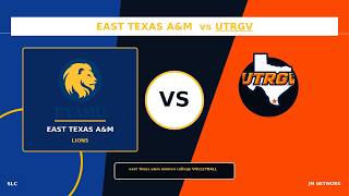 East Texas vs       UTRGV     VOLLEYBALL
