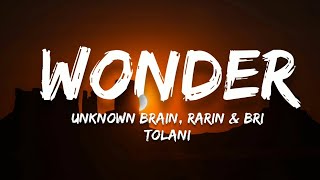 Unknown Brain - Wonder (ft. Rarin \u0026 Bri Tolani)(Lyrics)