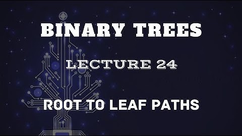 L24. | Root to Leaf node paths | Binary Trees | Live Coding