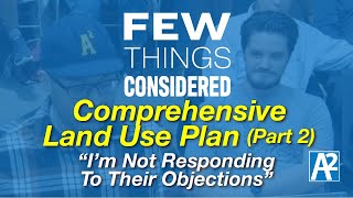 Few Things Considered: Comprehensive Land Use Plan (Part 2) I'm Not Responding To Their Objections