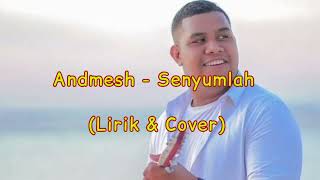 Andmesh  Senyumlah lirik  Cover