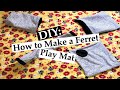 How to make a Ferret Play Mat DIY