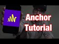 Anchor App Tutorial - How To Use Anchor