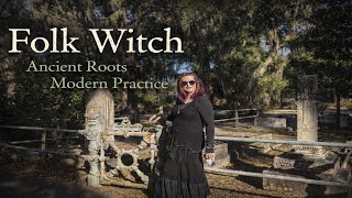 Folk Witchery Ancient Roots Modern Practice