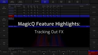 MagicQ Feature Videos: FX Track Out