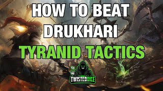 How to beat Drukhari (Tyranid Tactics)