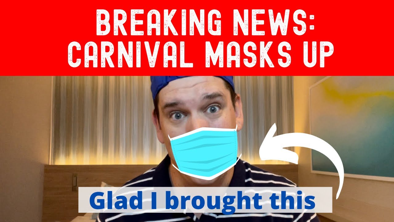Breaking Cruise News - Carnival Requiring Masks and Other New Protocols After Mardi Gras Sets Sail