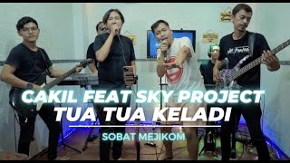 TUA - TUA KELADI COVER CAKIL FEAT SKY PROJECT