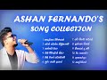 Ashan fernando song collection  best of ashan fernando  sihanada beatz