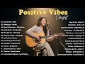 Positive Vibes Playlist New English Songs That Hit Deep Viral TikTok Tracks 