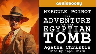 Mystery | Poirot, 'The Adventure of the Egyptian Tomb' by Agatha Christie, Full Length Short Story