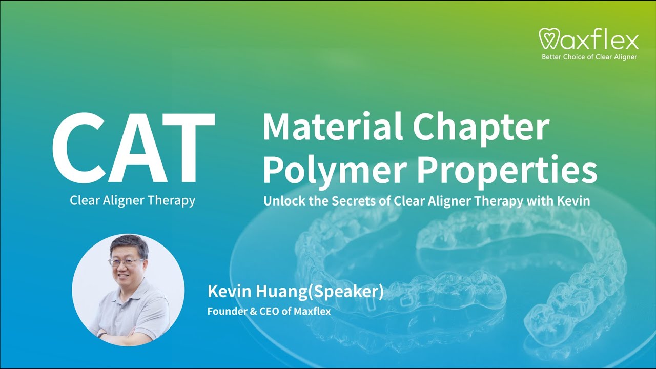 Clear aligner therapy: Material Chapter — Polymer Properties