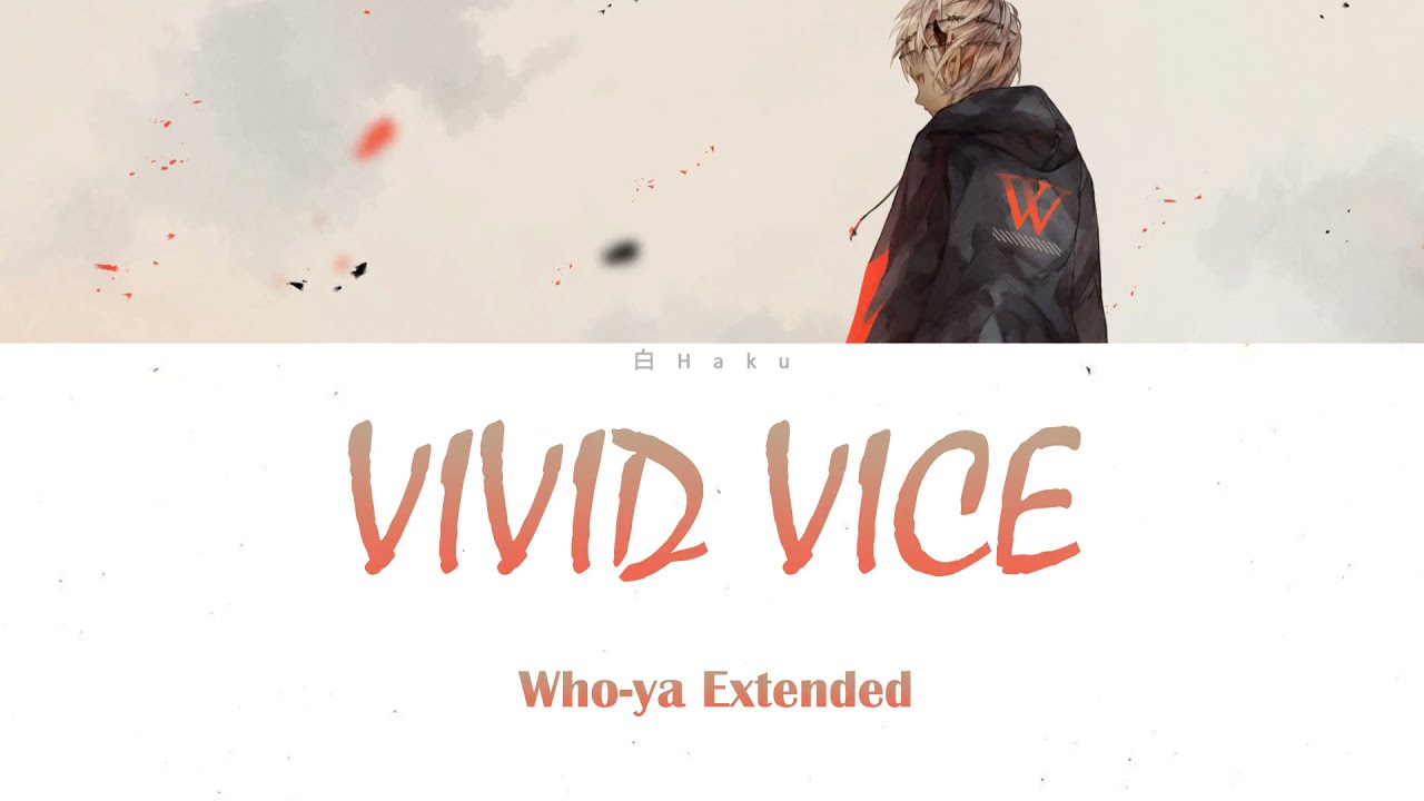 Who-ya Extended - VIVID VICE Lyrics ROMAJI