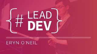 Congrats! You're the tech lead - now what? Eryn O'Neil | The Lead Developer New York 2017