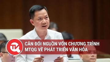 Cân đối nguồn vốn chương trình mục tiêu quốc gia về phát triển văn hóa