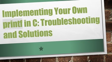 Implementing Your Own printf in C: Troubleshooting and Solutions
