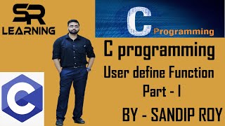 C Programming Tutorial - 21 || User Define Function Part - 1 || SR Learning