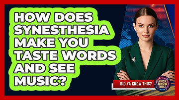 How Does Synesthesia Make You Taste Words And See Music? - Did Ya Know This