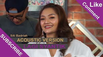 Siti Badriah - Lagi Syantik (Acoustic Version)