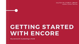 Getting Started with Encore - My Account & Placing Holds