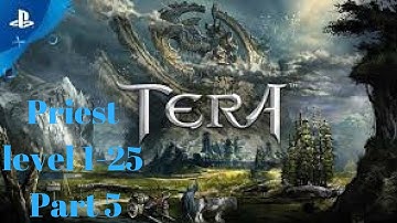 Tera PS4 Priest level 1-25 Walkthrough Part 5