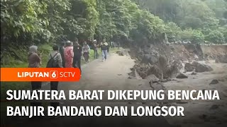 Dikepung Bencana: Banjir Lahar Dingin dan Longsor Melanda Sumatera Barat | Liputan 6 screenshot 5